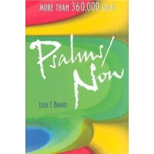 Psalms Now by Leslie F. Brandt