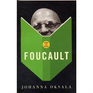 How To Read Foucault by Johanna Oksala