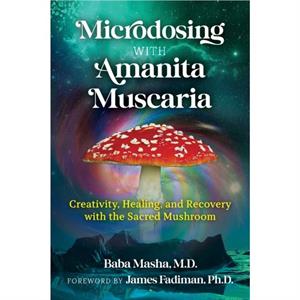 Microdosing with Amanita Muscaria by Baba Masha