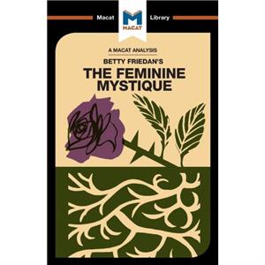 An Analysis of Betty Friedans The Feminine Mystique by Elizabeth Whitaker