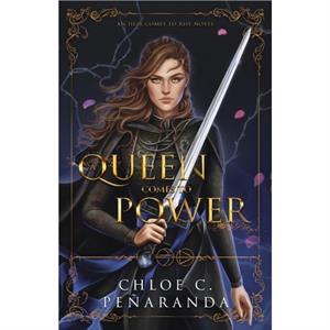 A Queen Comes to Power by Chloe C. Penaranda