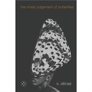 The Moral Judgement of Butterflies by K. Eltinae