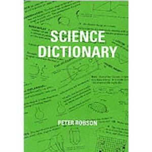 Science Dictionary by Peter Robson