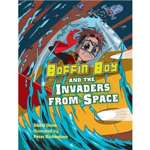 Boffin Boy and the Invaders from Space by Orme David