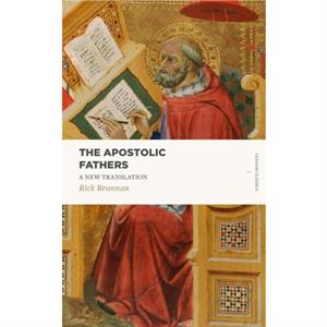 The Apostolic Fathers by Rick Brannan