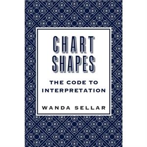 Chart Shapes The Code to Interpretation by Wanda Sellar