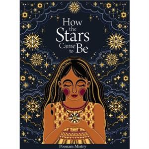 How the Stars Came to Be Deluxe Edition by Poonam Mistry