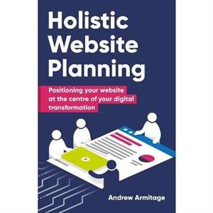 Holistic Website Planning by Andrew Armitage