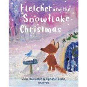 Fletcher and the Snowflake Christmas by Julia Rawlinson