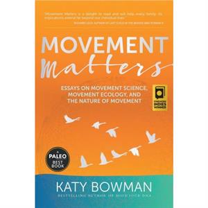 Movement Matters by Katy Bowman