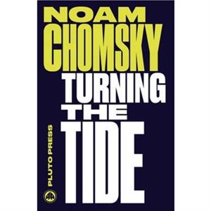 Turning the Tide by Noam Massachusetts Institute Of Technology Chomsky