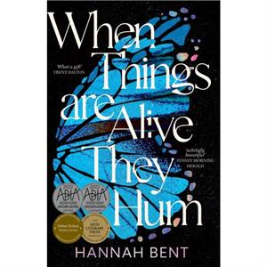 When Things Are Alive They Hum by Hannah Bent