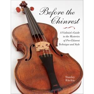 Before the Chinrest by Stanley Ritchie