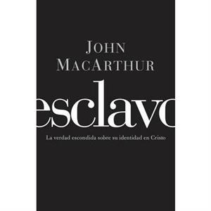 Esclavo by John MacArthur