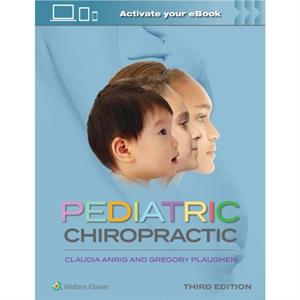 Pediatric Chiropractic by Gregory Plaugher