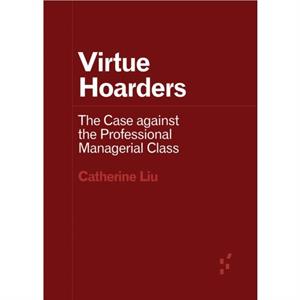 Virtue Hoarders by Catherine Liu