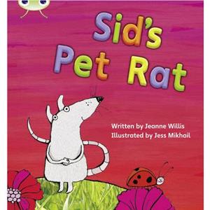 Bug Club Phonics  Phase 2 Unit 4 Sids Pet Rat by Jeanne Willis