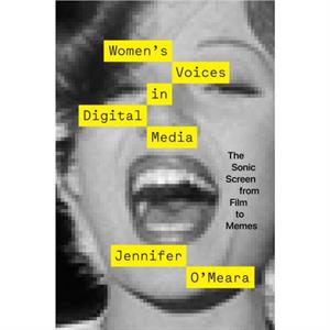 Womens Voices in Digital Media by Jennifer OMeara