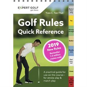 Golf Rules Quick Reference 2019 by Yves C TonThat