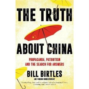 The Truth About China by Bill Birtles