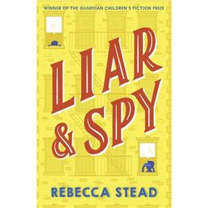 Liar and Spy by Rebecca Stead