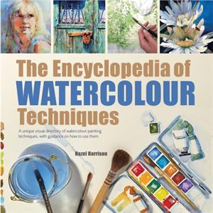 The Encyclopedia of Watercolour Techniques by Hazel Harrison