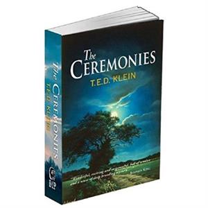 The Ceremonies by T.E.D. Klein