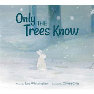 Only The Trees Know by Jane Whittingham