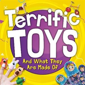 Terrific Toys and What They Are Made Of by William Anthony