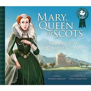 Mary Queen of Scots Escape from the Castle by Theresa Breslin