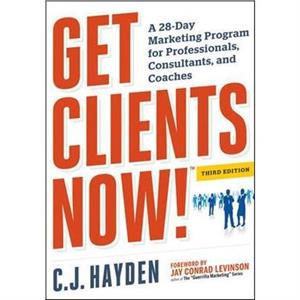 Get Clients Now TM by C. Hayden