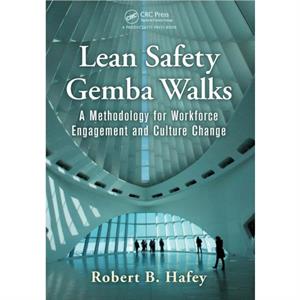 Lean Safety Gemba Walks by Robert B. Hafey