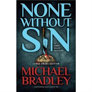 None Without Sin by Michael Bradley