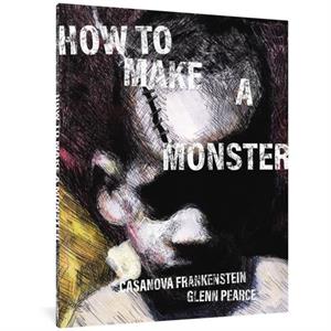 How To Make A Monster by Casanova Frankenstein