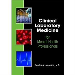 Clinical Laboratory Medicine for Mental Health Professionals by Jacobson & Sandra A. & MD