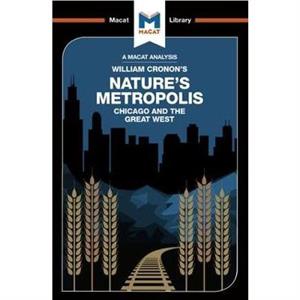 An Analysis of William Cronons Natures Metropolis by Cheryl Hudson