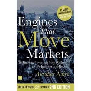 Engines That Move Markets by Alasdair Nairn