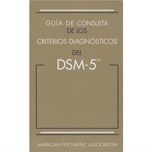 Guia de consulta de los criterios diagnosticos del DSM5 by American Psychiatric Association