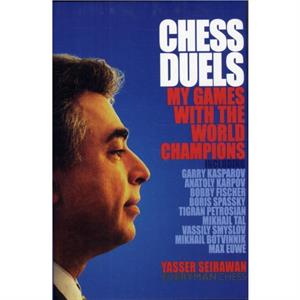 Chess Duels by Yasser Seirawan