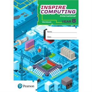 Inspire Computing International Workbook Year 8 by Paul Clowrey