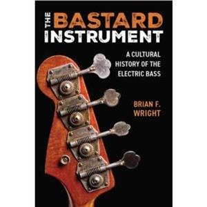 The Bastard Instrument by Brian F. Wright