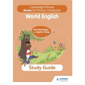 Cambridge Primary Revise for Primary Checkpoint World English Study Guide by Daphne Paizee