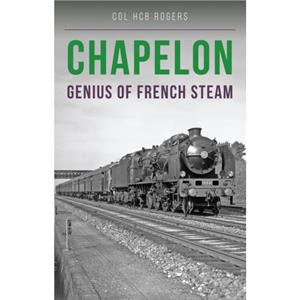 Chapelon by colonel Col. H. C. B. Rogers