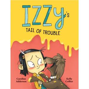 Izzys Tail Of Trouble by Caroline Adderson