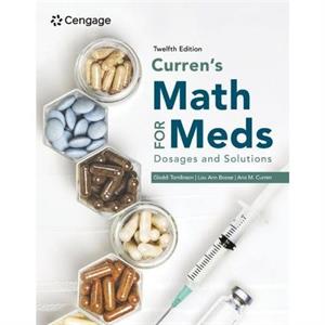 Currens Math for Meds Dosages and Solutions by Lou Ann Harrisburg Area Community College Boose