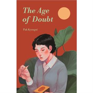 The Age of Doubt by Kyongni Pak