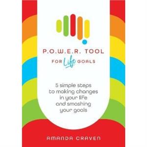 P.O.W.E.R. Tool For Life Goals by Amanda Craven