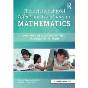 The Relationship of Affect and Creativity in Mathematics by Eric L. Mann