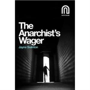 The Anarchists Wager by Jayne Swinton