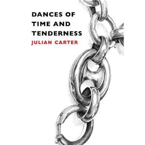 Dances of Time and Tenderness by Julian Carter